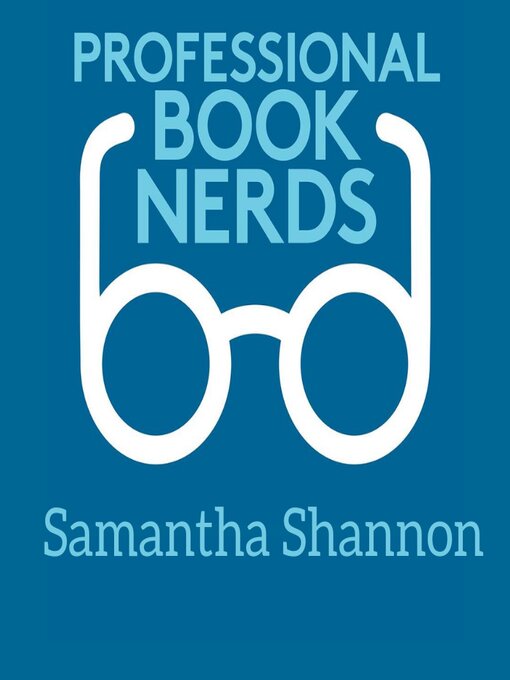 Title details for Samantha Shannon 2023 Interview by Professional Book Nerds - Available